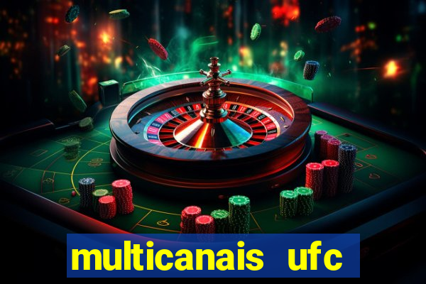 multicanais ufc fight pass